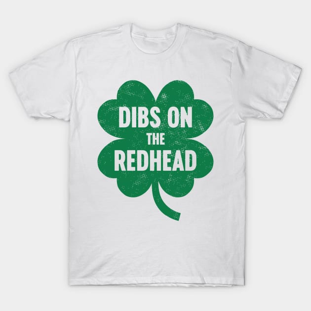 Dibs On The Redhead St. Patrick's Day T-Shirt by Luluca Shirts